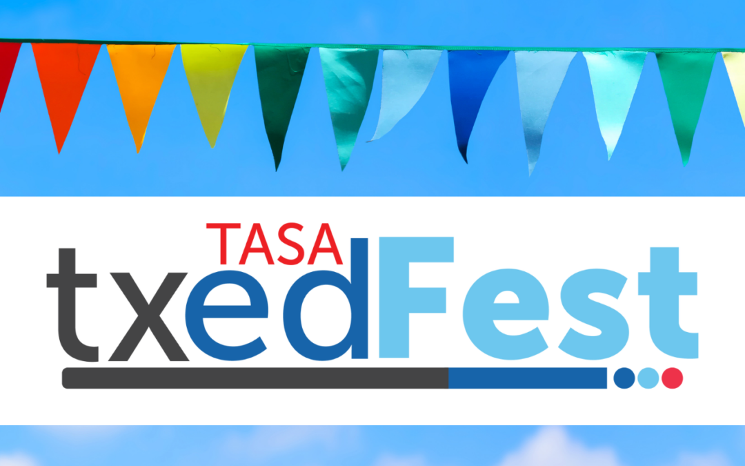 TASA Summer Conference 2024 | txedFest – $4,000