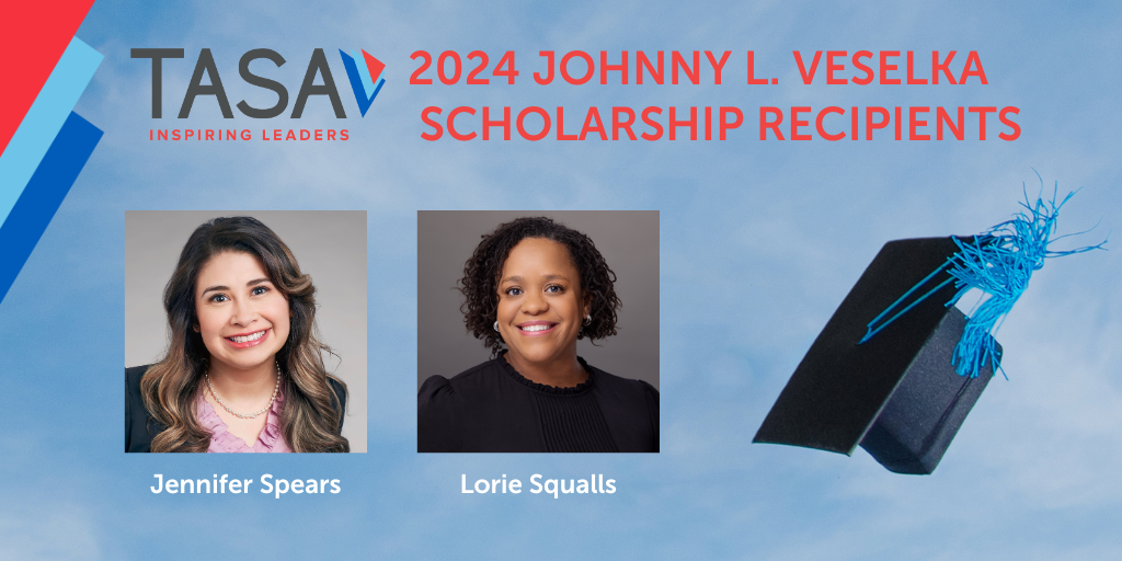 TASA Names Recipients of 2024 Johnny L. Veselka Scholarship
